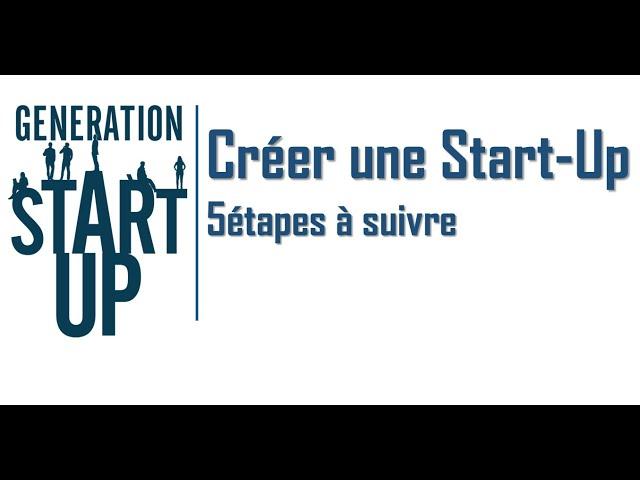 5 étapes pour créer une start-up / 5 Steps to launch a start-up