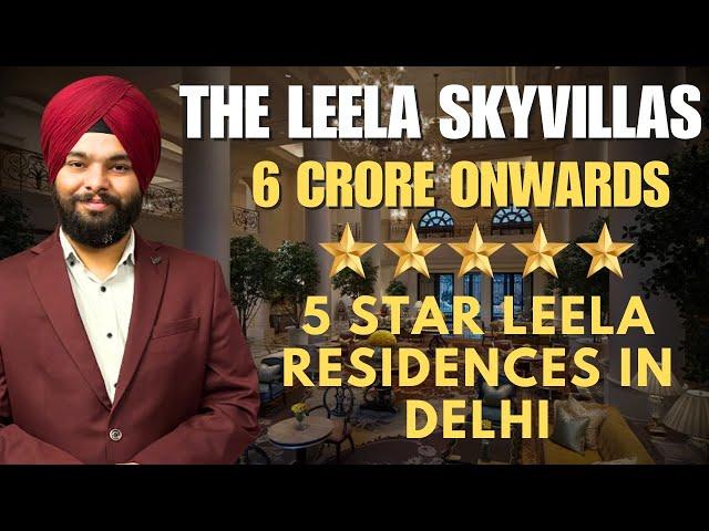 Inside The Leela Sky Villas: Delhi’s Tallest Luxury Residence  | Price, Features & Tour!