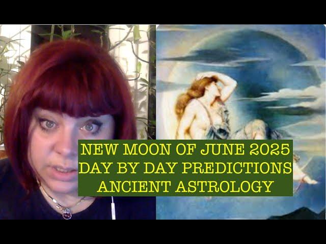 NEW MOON ASTROLOGY JUNE 2025. DAY BY DAY PREDICTIONS. ANCIENT BABYLONIAN ASTROLOGY