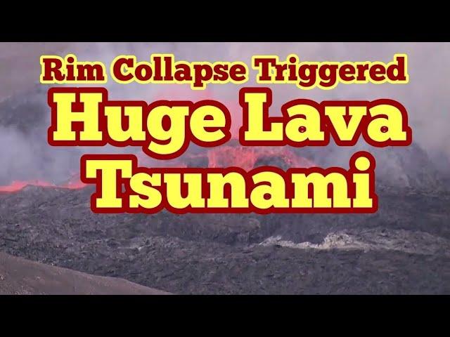 Rim Collapse Caused A Huge 30m Lava Tsunami Wave/ Iceland Fagradalsfjall Geldingadalir Volcano