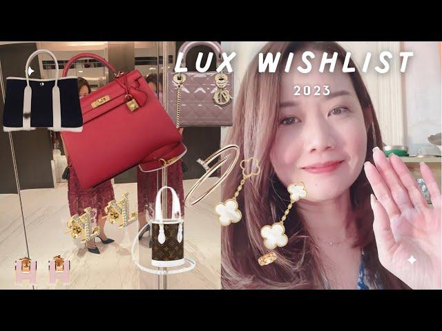 2023 Lux Wishlist - Van Cleef, Hermes, LV, Delvaux, Dior, moving & important things this year 