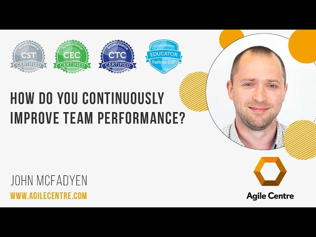 How do you continuously improve team performance?