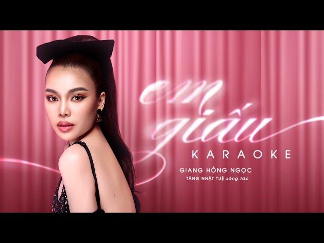 [KARAOKE] EM GIẤU (BEAT GỐC) | GIANG HỒNG NGỌC