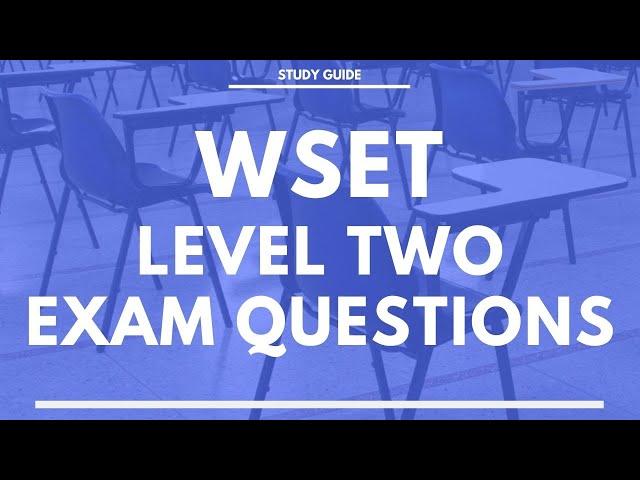 WSET Level Two Exam Questions - Award in Wine - Wine and Spirit Education Trust Exam