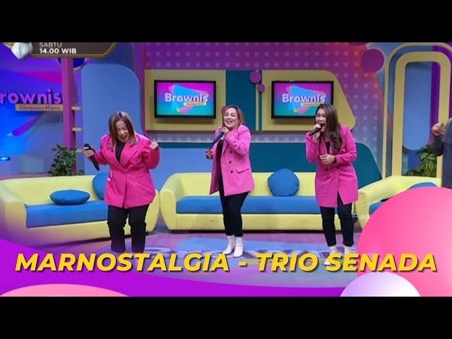 Marnostalgia | TRIO SENADA | BROWNIS (16/3/23)