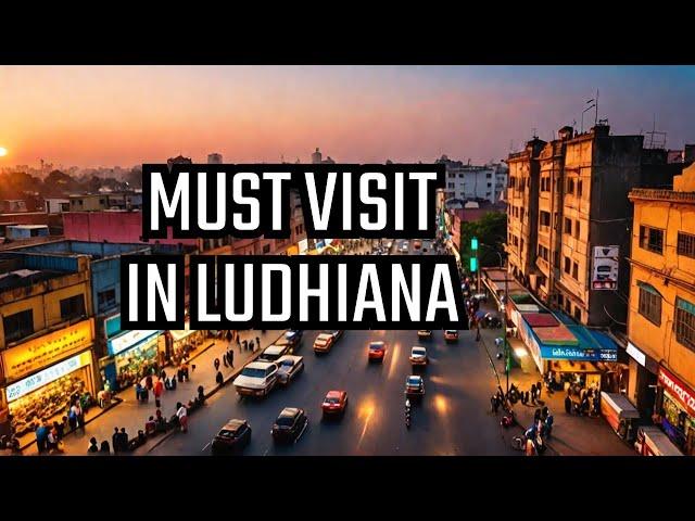 DISCOVER the BEST PLACES to VISIT in Ludhiana India!