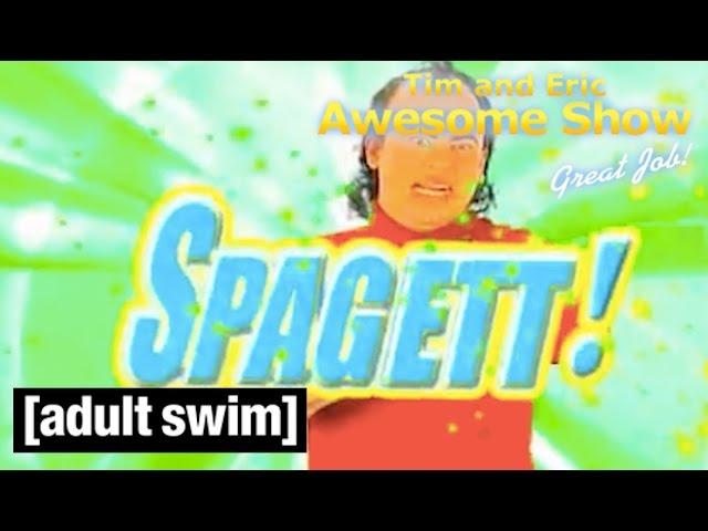 It's Spagett! | Tim and Eric Awesome Show, Great Job! | Adult Swim