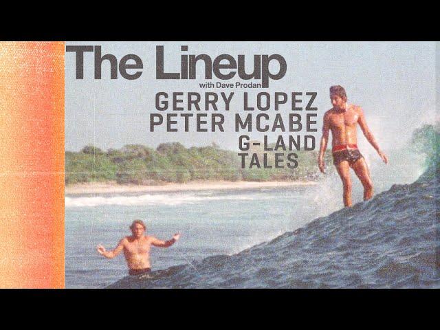 Gerry Lopez & Peter McCabe Talk Untold G-Land Stories, Pioneering Mythical Waves | The Lineup