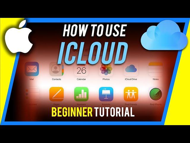 How to use iCloud - Complete Beginner's Guide