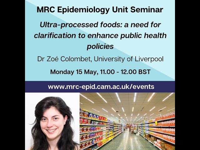 Ultra-processed foods: a need for clarification to enhance public health policies - Dr Zoe Colombet