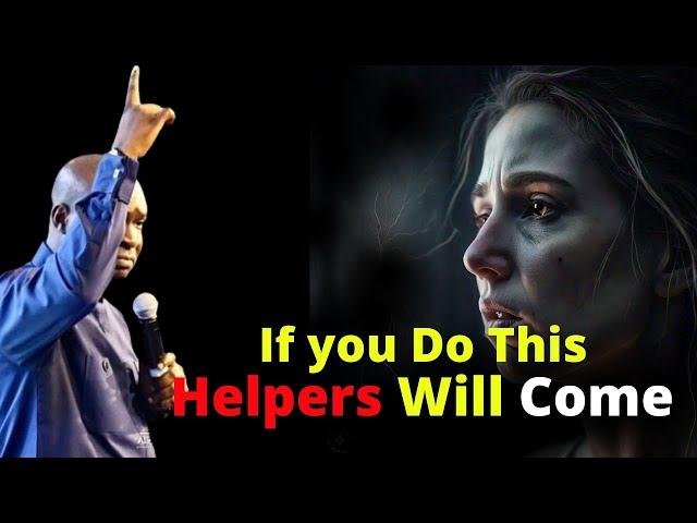 Why Helpers are scarce in your Life | APOSTLE JOSHUA SELMAN