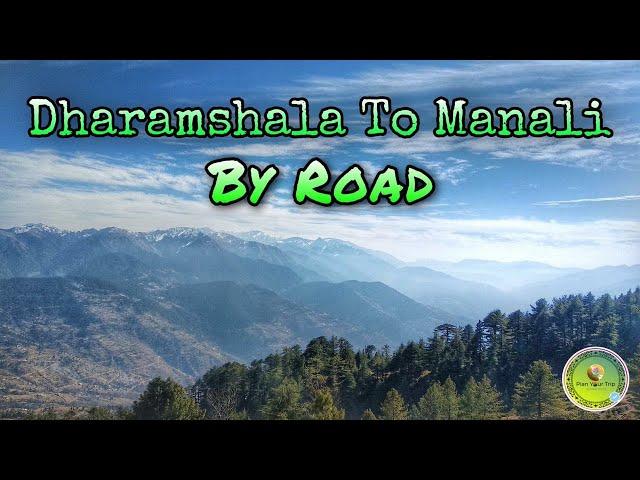 Dharamshala To Manali By Road | Palampur | Mandi | Kullu Manali