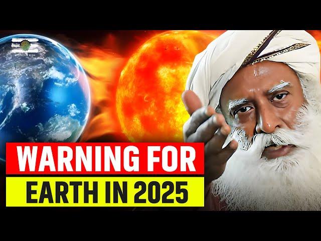 Sadhguru - Prediction For 2025 | Tough Year For Earth