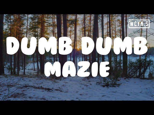 mazie - dumb dumb(Lyrics)#mazie #dumbdumb