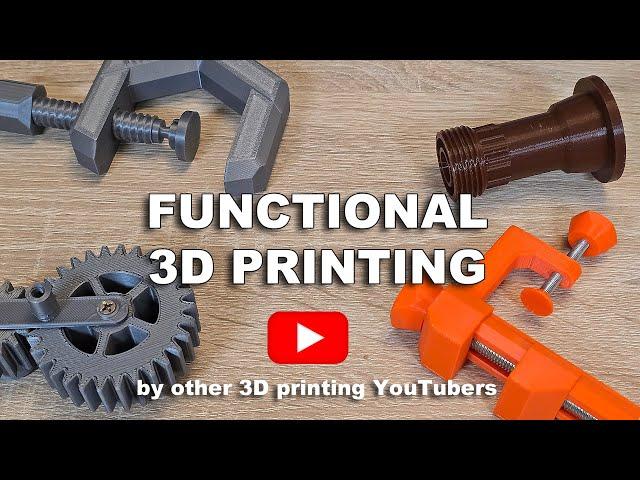 I asked 3D printing Youtubers: What is their favorite functional 3D printing?