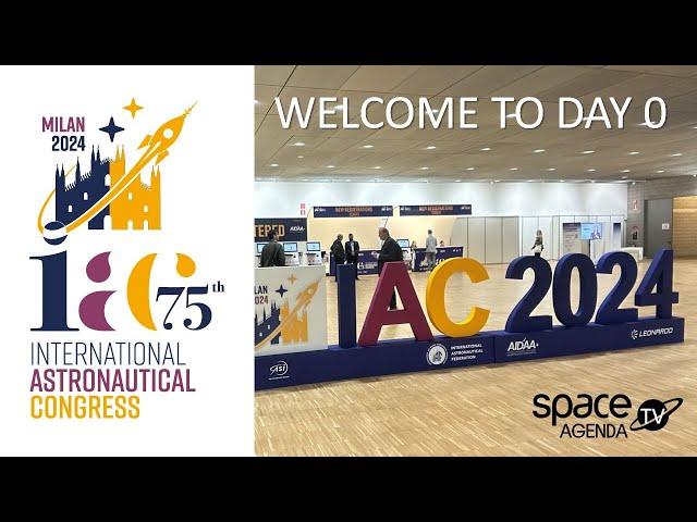 International Astronautical Congress IAC2024 - Intro Day 0