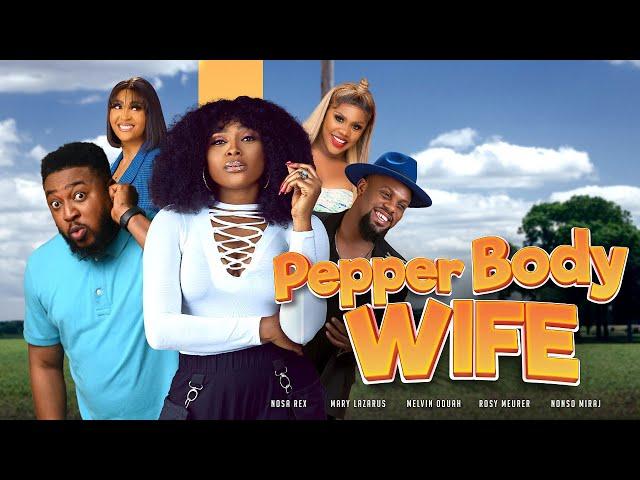 PEPPER BODY WIFE (FULL MOVIE)| NOSA REX || MARY LAZARUS |ROSY MEURER | MELVIN 2023 NOLLYWOOD MOVIE