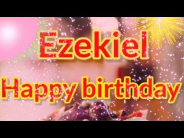 Ezekiel's birthday is a beautiful year