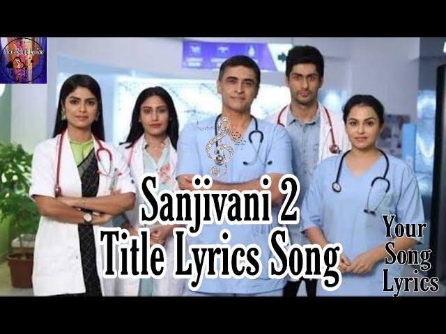 Sanjivani||Title Full Song||Your Song Lyrics