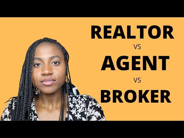 REALTOR VS REAL ESTATE AGENT VS BROKER - Differences easily explained!