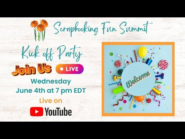 Spring 2025 Scrapbooking Fun Summit Kick Off Party
