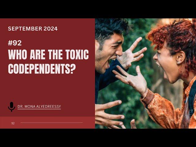 92 | Who Are The Toxic Codependents?