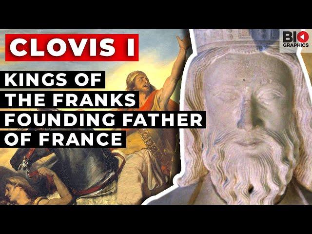 Clovis I - Kings of the Franks Founding Father of France