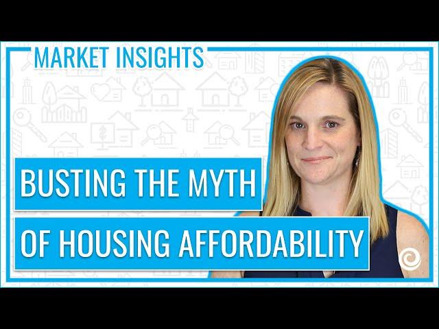 Busting the Myth of Housing Affordability | Keeping Current Matters