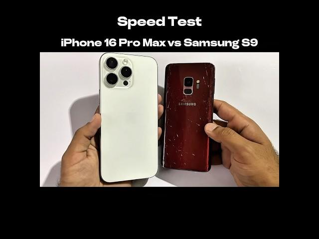 iPhone 16 Pro Max vs Samsung Galaxy s9 - Speed Test