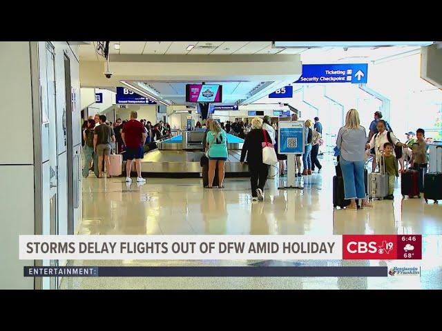Storms delay flights of DFW amid Memorial Day holiday