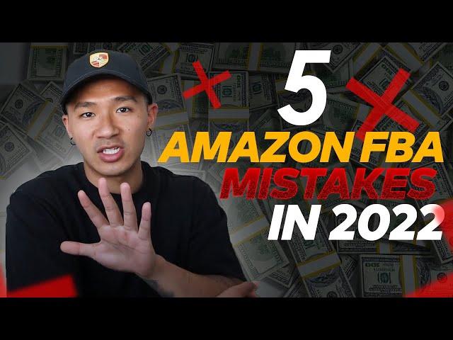 5 MISTAKES TO AVOID DOING AMAZON FBA IN 2022