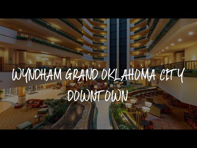 Wyndham Grand Oklahoma City Downtown Review - Oklahoma City , United States of America