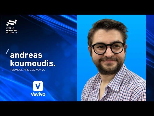 Andreas Koumoudis (Founder and CEO, Vevivo) | Cyprus Diaspora Forum