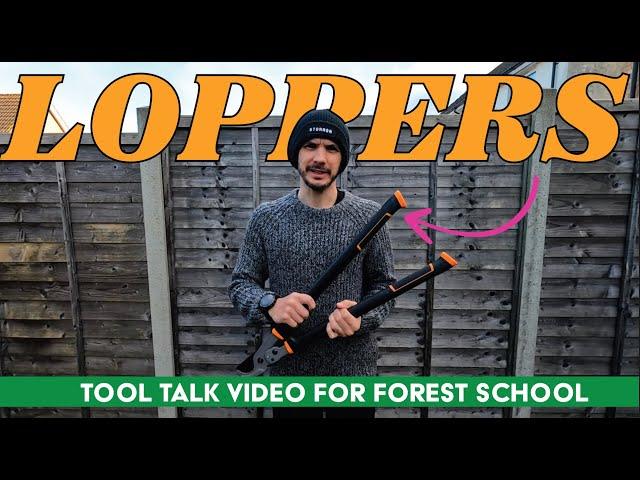 Tool Talk - Loppers - Safety video for Forest School