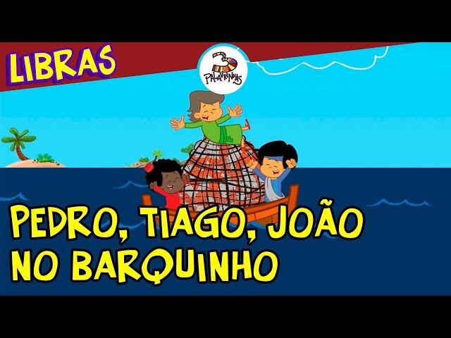 Pedro, Tiago, João no barquinho em Libras - 3Palavrinhas - Volume 4