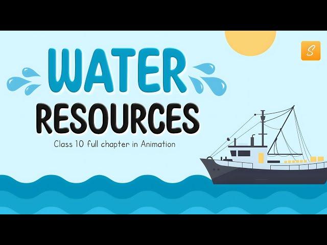 Water Resources Class 10 cbse full chapter (Animation) | Class 10 Geography Chapter 3 | CBSE | NCERT