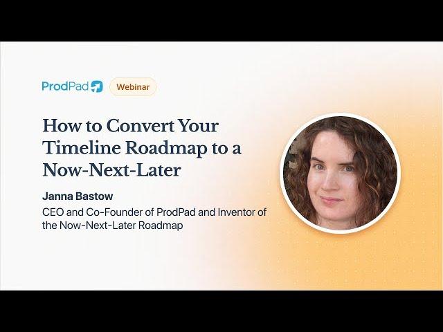 How to Convert Your Timeline Roadmap to a Now-Next-Later