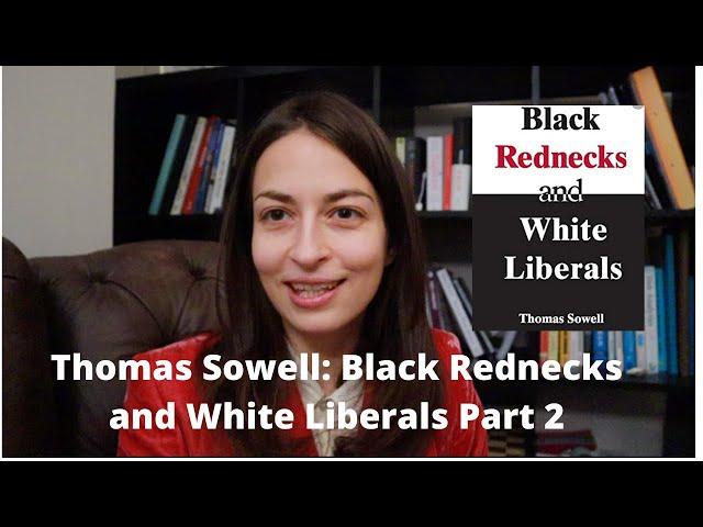 Black Rednecks and White Liberals by Thomas Sowell: Part 2