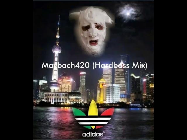 Maybach420 (Hardbass Mix)