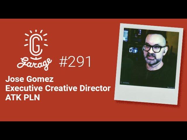 CG Garage Podcast | Jose Gomez — Executive Creative Director, ATK PLN