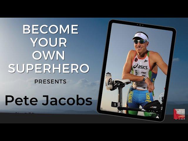 Become your own Superhero presents! Pete Jacobs - Ironman World Champion + Coach + Carnivore