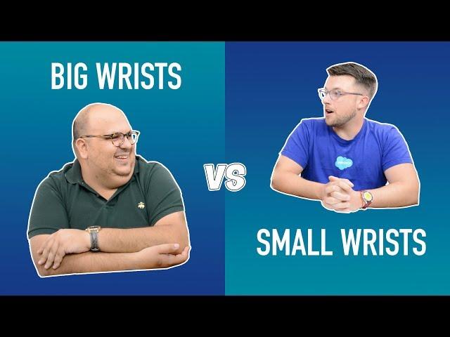 Is Your Watch Too Big ? Watches and Wrist Sizes