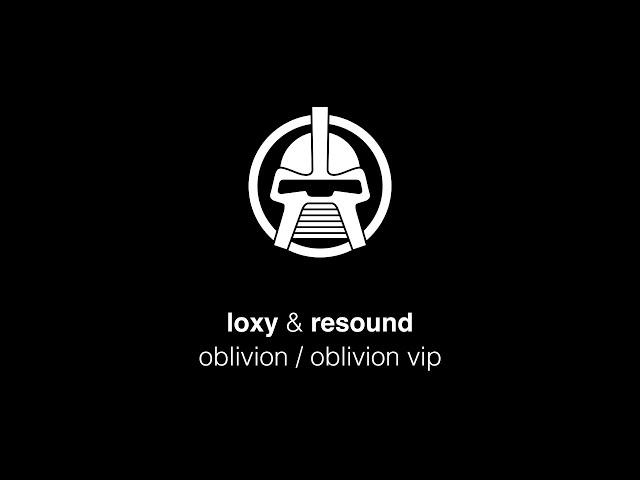 Loxy & Resound - Oblivion VIP