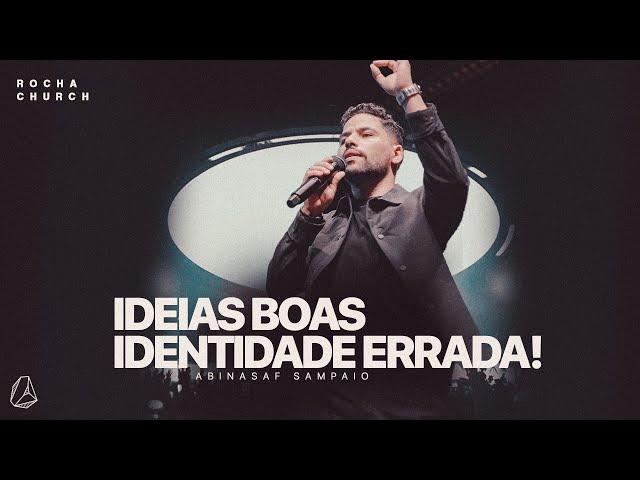 ABINASAF SAMPAIO | IDEIAS BOAS, IDENTIDADE ERRADA!