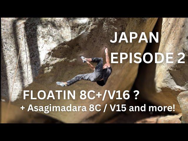 Japan Episode 2 - Returning to Floatin V16/8C+ and more