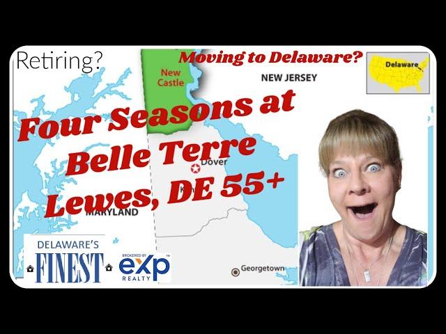 Living in Delaware ~ Four Seasons at Belle Terre ~ Lewes, DE 55+