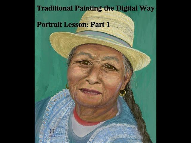 Traditional Painting the Digital Way: Portrait Lesson-Part 1