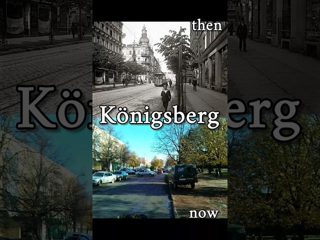 Königsberg THEN / NOW  