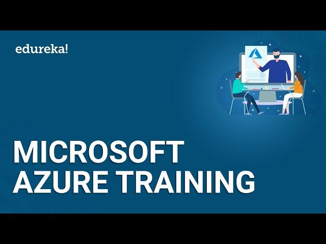 Microsoft Azure Training | Microsoft Azure Tutorial | Microsoft Azure Certification | Edureka