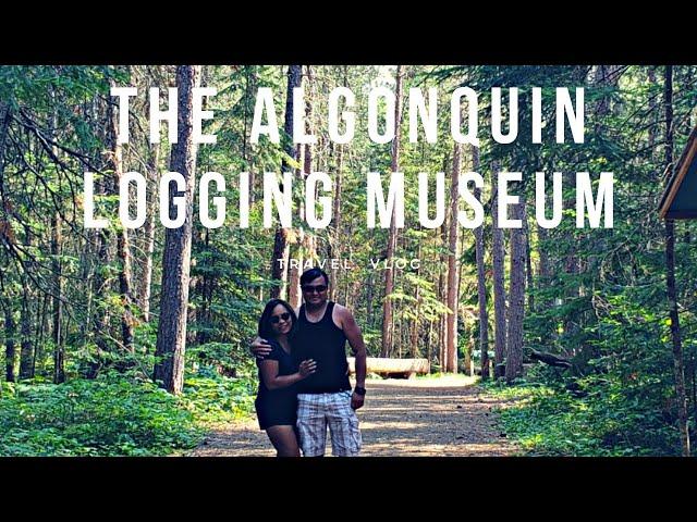 The Algonquin Logging Museum in 4K| Logging Museum | Ontario Provincial Parks |